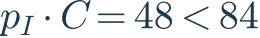 p_I\cdot C=48<84