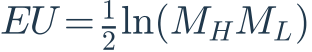 EU=\frac{1}{2}\ln(M_HM_L)