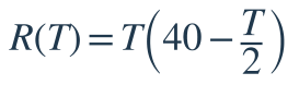 R(T)=T\left(40-\dfrac{T}{2}\right)