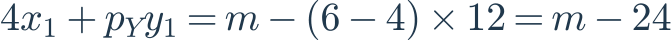 4x_1+p_Yy_1=m-(6-4)\times12=m-24