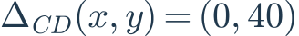 \Delta_{CD}(x,y)=(0,40)