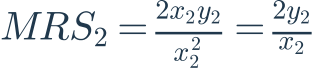 MRS_2=\frac{2x_2y_2}{x_2^2}=\frac{2y_2}{x_2}