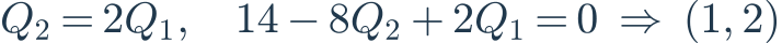 Q_2=2Q_1,\quad 14-8Q_2+2Q_1=0\ \Rightarrow\ (1,2)