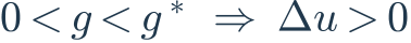0<g<g^*\ \Rightarrow\ \Delta u>0