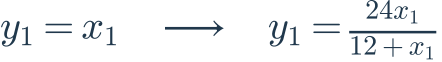 y_1=x_1\quad\longrightarrow\quad y_1=\frac{24x_1}{12+x_1}