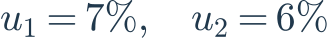 u_1=7\%,\quad u_2=6\%