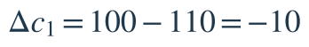 \Delta c_1=100-110=-10