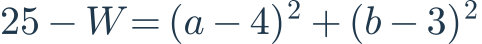 25-W=(a-4)^2+(b-3)^2