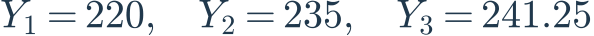 Y_1=220,\quad Y_2=235,\quad Y_3=241.25
