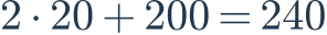 2\cdot20+200=240