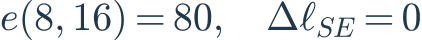 e(8,16)=80,\quad\Delta\ell_{SE}=0