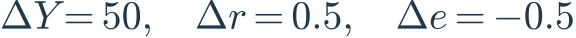 \Delta Y=50,\quad\Delta r=0.5,\quad\Delta e=-0.5