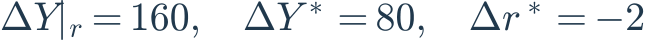 \Delta Y\vert_r=160,\quad\Delta Y^*=80,\quad\Delta r^*=-2