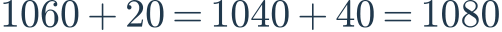 1060+20=1040+40=1080