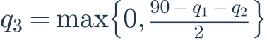 q_3=\max\left\{0,\frac{90-q_1-q_2}{2}\right\}