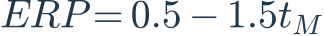 ERP=0.5-1.5t_M