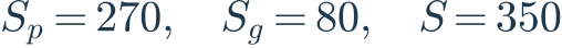 S_p=270,\quad S_g=80,\quad S=350