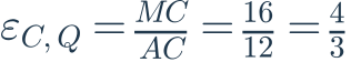 \varepsilon_{C,Q}=\frac{MC}{AC}=\frac{16}{12}=\frac{4}{3}