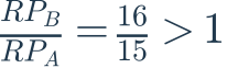 \frac{RP_B}{RP_A}=\frac{16}{15}>1