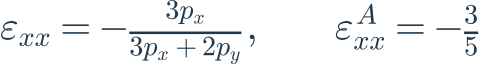 \varepsilon_{xx}=-\frac{3p_x}{3p_x+2p_y},\qquad\varepsilon_{xx}^{A}=-\frac{3}{5}